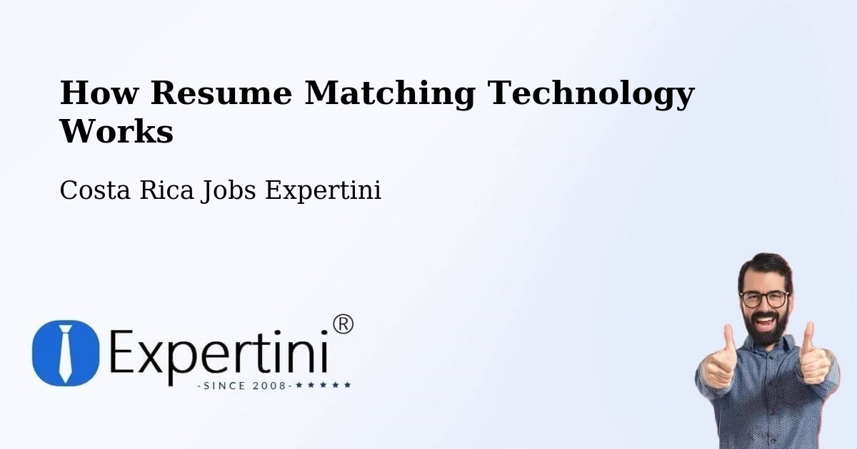 How Resume Matching Technology Works - Costa Rica Jobs Expertini